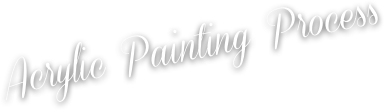 Acrylic Painting Process